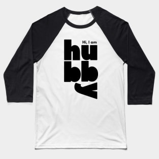 Hi I am Hubby Husband Baseball T-Shirt